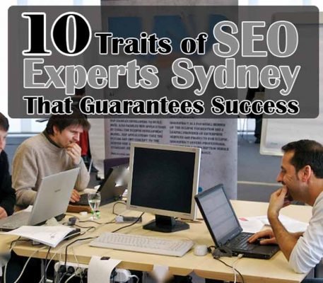 10 Traits of SEO Experts Sydney That Guarantees Success