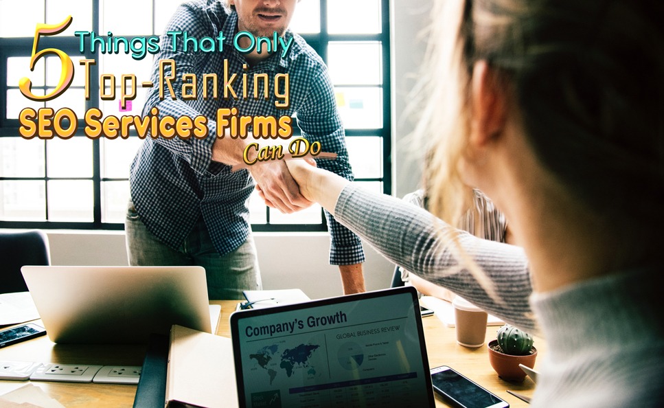  5 Things That Only Top Ranking SEO Services Firms Can Do